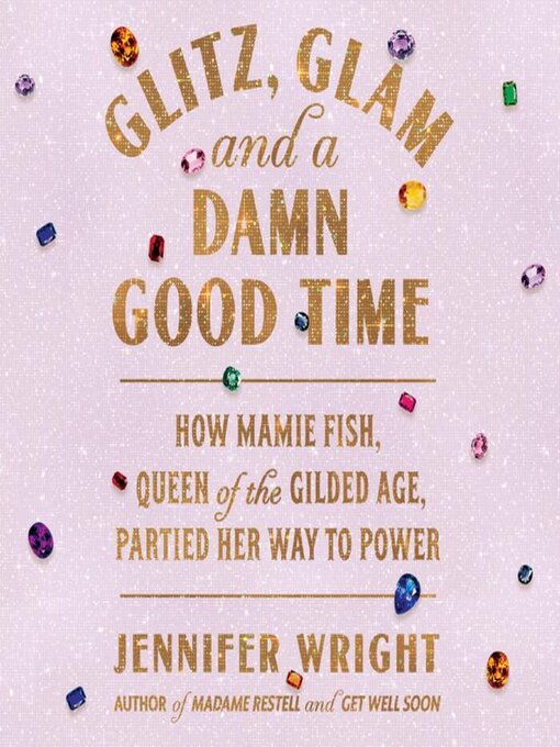 Title details for Glitz, Glam, and a Damn Good Time by Jennifer Wright - Wait list